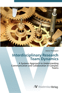 Interdisciplinary Research Team Dynamics