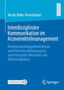 Interdisziplin?re Kommunikation im Arzneimittelmanagement: Kommunikationsg?temerkmale und Patientenaktivierung bei multimorbiden Menschen mit Multimedikation