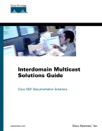 Interdomain Multicast Solutions Guide - Adams, Brian, and Cheng, Ed, and Fox, Tina