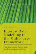 Interest Rate Modelling in the Multi-Curve Framework: Foundations, Evolution and Implementation