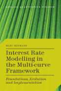 Interest Rate Modelling in the Multi-Curve Framework: Foundations, Evolution and Implementation