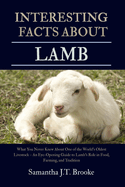 Interesting Facts about Lamb: What You Never Knew About One of the World's Oldest Livestock - An Eye-Opening Guide to Lamb's Role in Food, Farming, and Tradition