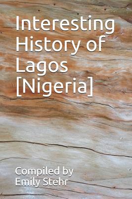 Interesting History of Lagos [Nigeria] - Stehr, Emily