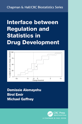 Interface between Regulation and Statistics in Drug Development - Alemayehu, Demissie, and Emir, Birol, and Gaffney, Michael