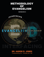 Interfacing Evangelism and Discipleship Session 5: Methodology of Evangelism