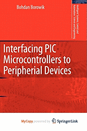 Interfacing PIC Microcontrollers to Peripherial Devices