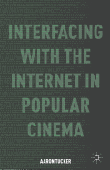 Interfacing with the Internet in Popular Cinema