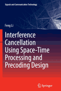 Interference Cancellation Using Space-Time Processing and Precoding Design - Li, Feng