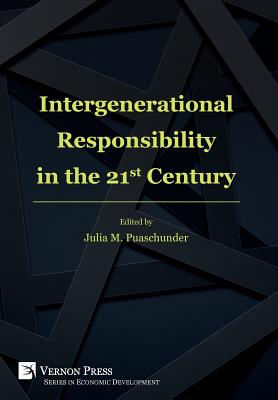 Intergenerational Responsibility in the 21st Century - Puaschunder, Julia M (Editor)