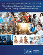 Interim Updated Planning Guidance on Allocating and Targeting Pandemic Influenza Vaccine during an Influenza Pandemic