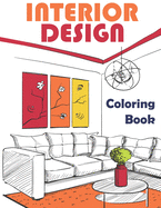 Interior Design: An Adult Coloring Book With Inspirational Home Designs and Fun Room Ideas