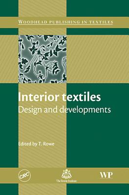 Interior Textiles: Design and Developments - Rowe, T (Editor)