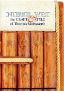 Interior West: The Craft & Style of Thomas Molesworth - Fees, Paul Reber, and Buffalo Bill Historical Center