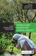 Interlacing Water and Human Health: Case Studies from South Asia