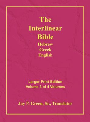 Interlinear Hebrew Greek English Bible-PR-FL/OE/KJV Large Print Volume 3 - Green, Jay Patrick, Sr. (Translated by)
