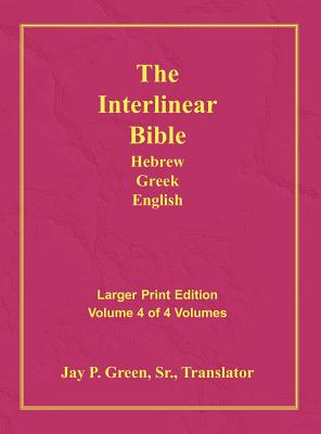 Interlinear Hebrew Greek English Bible-PR-FL/OE/KJV Large Print Volume 4 - Green, Jay Patrick, Sr. (Translated by)