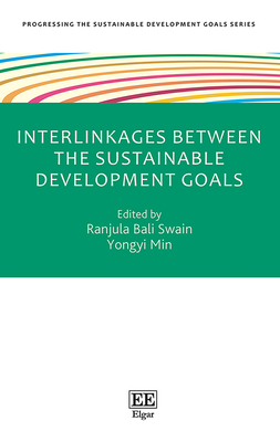 Interlinkages Between the Sustainable Development Goals - Bali Swain, Ranjula (Editor), and Min, Yongyi (Editor)