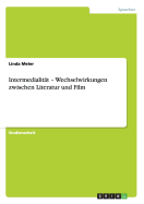 Intermedialitt - Wechselwirkungen zwischen Literatur und Film