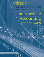 Intermediate Accounting, Study Guide, Volume I, Chapters 1 - 14 - Kieso, Donald E, Ph.D., CPA, and Weygandt, Jerry J, Ph.D., CPA, and Warfield, Terry D