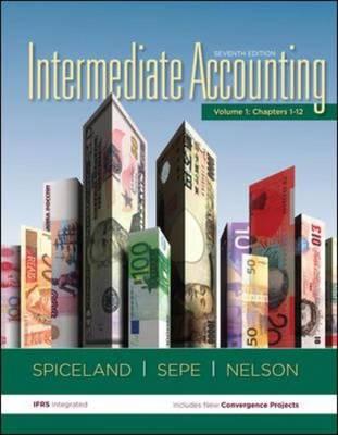 Intermediate Accounting Volume 2 (Ch 13-21) with Annual Report - Spiceland, David, and Sepe, James, and Nelson, Mark