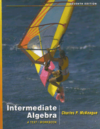 Intermediate Algebra: A Text/Workbook - McKeague, Charles P