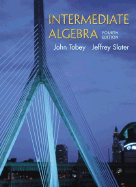 Intermediate Algebra - Tobey, John, and Slater, Jeffrey