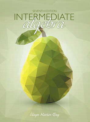 Intermediate Algebra - Martin-Gay, Elayn