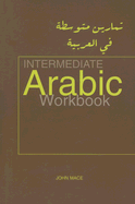 Intermediate Arabic Workbook - Mace, John, Professor