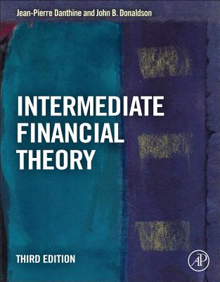 Intermediate Financial Theory - Danthine, Jean-Pierre, and Donaldson, John B.