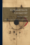 Intermediate Geometry: Being Sections V and VI of Geometry, Theoretical and Practical