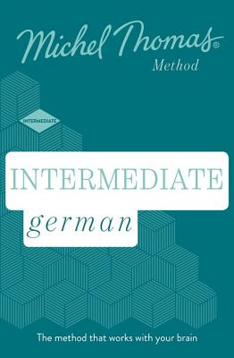 Intermediate German New Edition (Learn German with the Michel Thomas Method): Intermediate German Audio Course - Thomas, Michel (Read by)