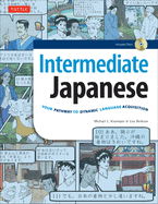 Intermediate Japanese Textbook: Your Pathway to Dynamic Language Acquisition: Learn Conversational Japanese, Grammar, Kanji & Kana: Downloadable Audio Included