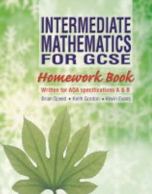 Intermediate Mathematics for GCSE Homework Book - Clarkson, Peter, and Speed, Brian (Series edited by), and Gordon, Keith