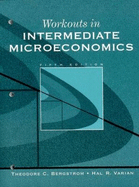 Intermediate Microeconomics: Workouts: A Modern Approach