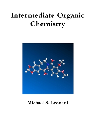 Intermediate Organic Chemistry - Leonard, Michael