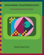 Intermediate Visual Mathematics: Visual Mathematics Series