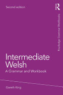 Intermediate Welsh: A Grammar and Workbook