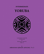 Intermediate Yoruba: Language, Culture, Literature, and Religious Beliefs, Part II