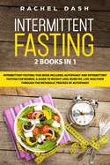 Intermittent Fasting: This book includes: Autophagy and Intermittent fasting for Women. A Guide to Weight Loss, Burn Fat, Live Healthier Through the Metabolic Process of Autophagy