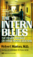 Intern Blues - Marion, Robert, MD