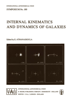 Internal Kinematics and Dynamics of Galaxies - Athanassoula, E (Editor)