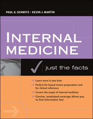 Internal Medicine: Just the Facts (Int'l Ed) - Schmitz, Paul, and Martin, Kevin, and Miller, D. Douglas