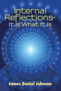 Internal Reflections-It Is What It Is