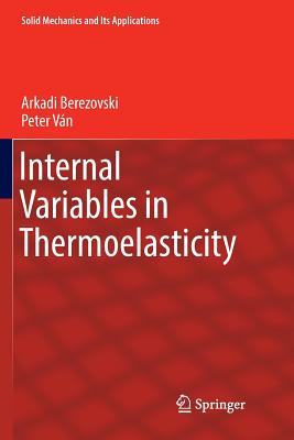 Internal Variables in Thermoelasticity - Berezovski, Arkadi, and Vn, Peter
