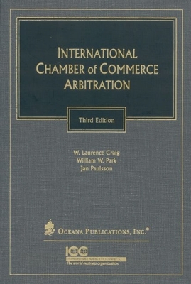 Internat Chamber Comme Arbitrat 3e C - Craig, W Laurence, and Park, William W, and Paulsson, Jan