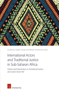 International Actors and Traditional Justice in Sub-Saharan Africa: Policies and Interventions in Transitional Justice and Justice Sector Aid