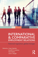 International and Comparative Employment Relations: National regulation, global changes