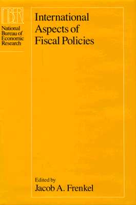 International Aspects of Fiscal Policies - Frenkel, Jacob A (Editor)