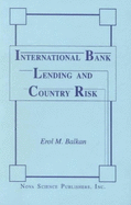 International Bank Lending and Country: Risk.