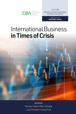 International Business in Times of Crisis - Van Tulder, Rob (Editor), and Verbeke, Alain (Editor), and Piscitello, Lucia (Editor)